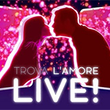 Trova L'amore Live