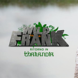 Wild Frank: Ritorno In Thailandia